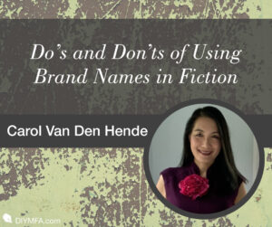 Do’s and Don’ts of Using Brand Names in Fiction