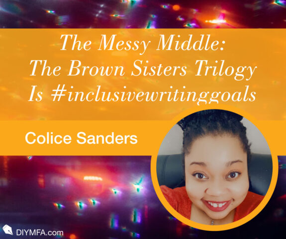 The Messy Middle: The Brown Sisters Trilogy is #inclusivewritinggoals