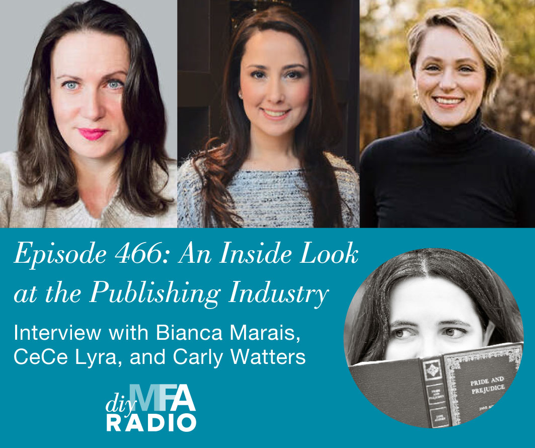 Episode 466: An Inside Look at the Publishing Industry - Interview with Bianca Marais, CeCe Lyra, and Carly Watters