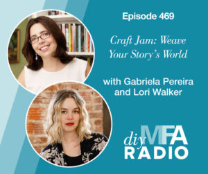 Episode 469: Craft Jam: Weave Your Story’s World