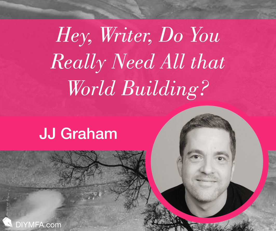 Hey, Writer, Do You Really Need All that World Building?