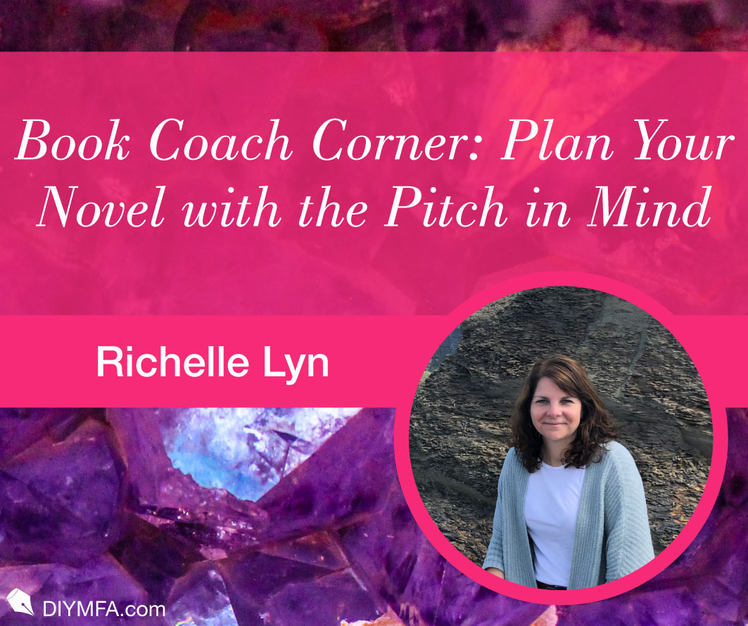 Book Coach Corner: Plan Your Novel with the Pitch in Mind