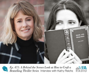 Episode 471: A Behind the Scenes Look at How to Craft a Bestselling Thriller Series— Interview with Kathy Reichs