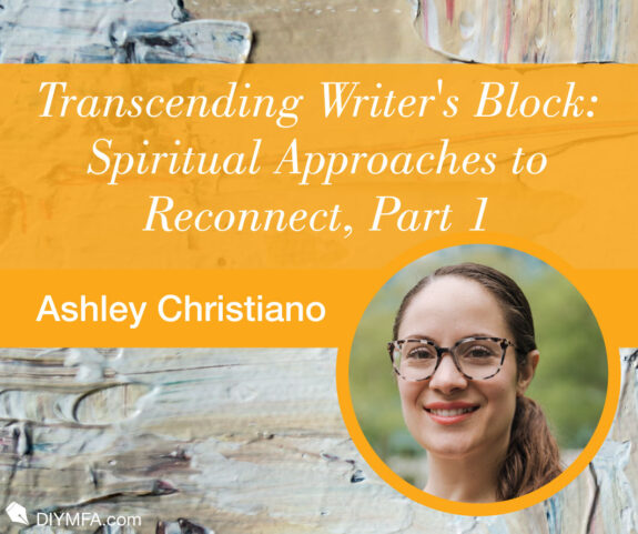 Transcending Writer's Block: Spiritual Approaches to Reconnect, Part 1