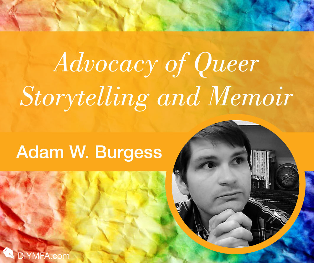 Advocacy of Queer Storytelling and Memoir