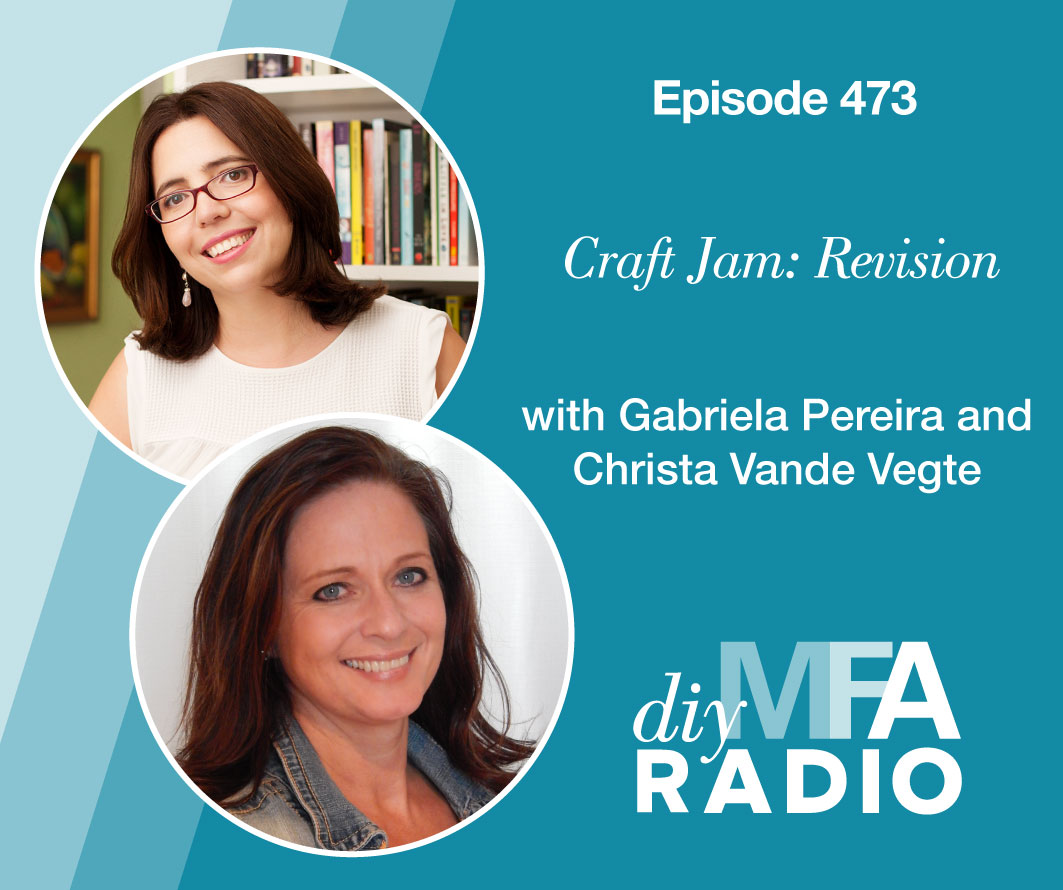 Episode 473: Craft Jam: Revise Your Writing Like a Pro