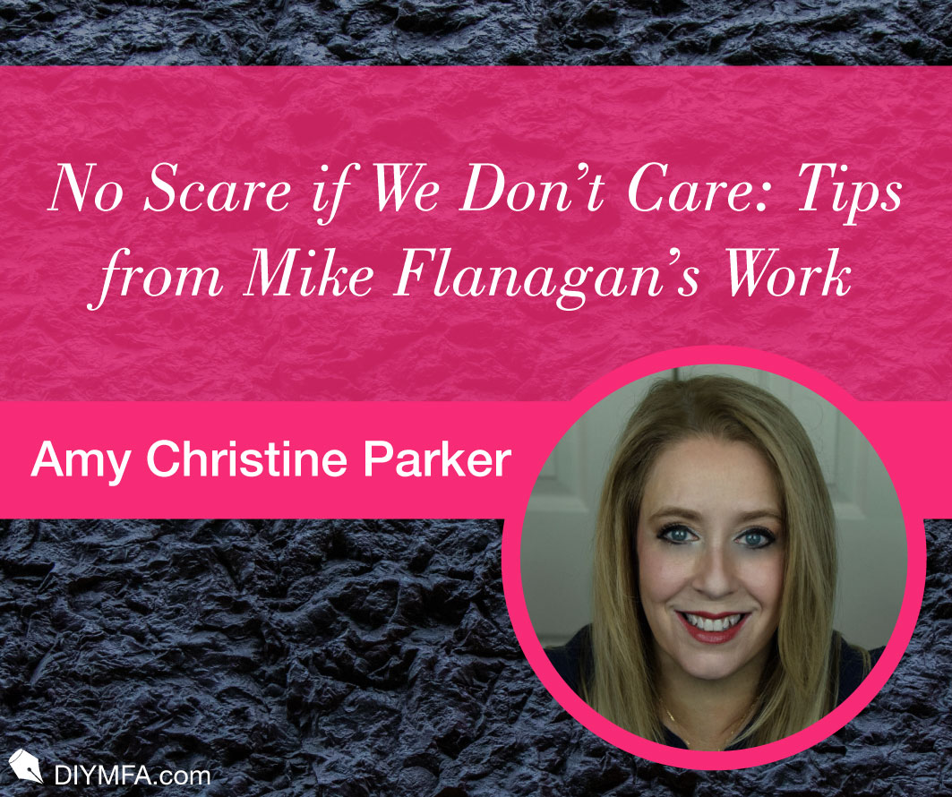 No Scare if We Don’t Care: Tips from Mike Flanagan’s Work
