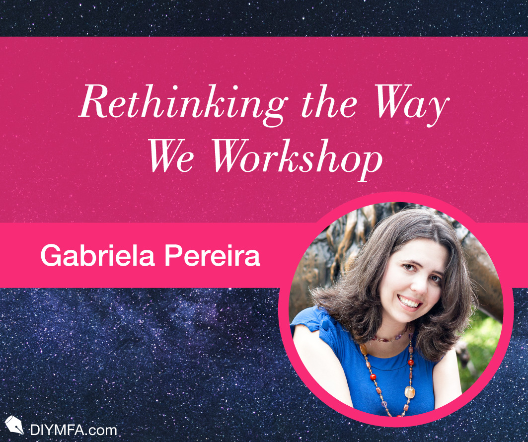 Writer Fuel: Rethinking the Way We Workshop
