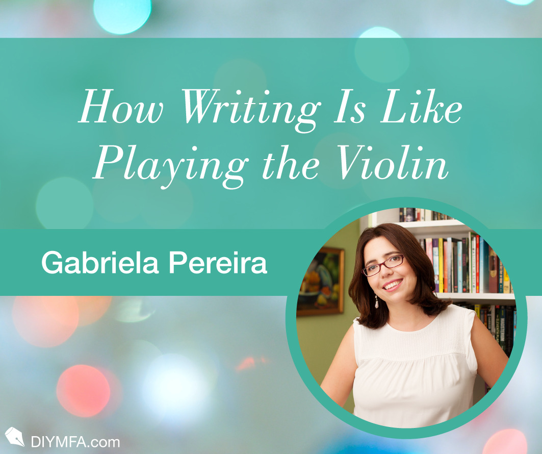 Writer Fuel: How a Writing Practice is Like Playing the Violin