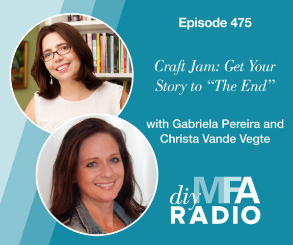 Episode 475: Craft Jam: Get Your Story to “The End”
