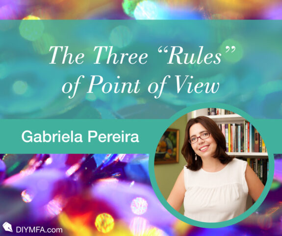 Writer Fuel: The Three “Rules” of Point of View
