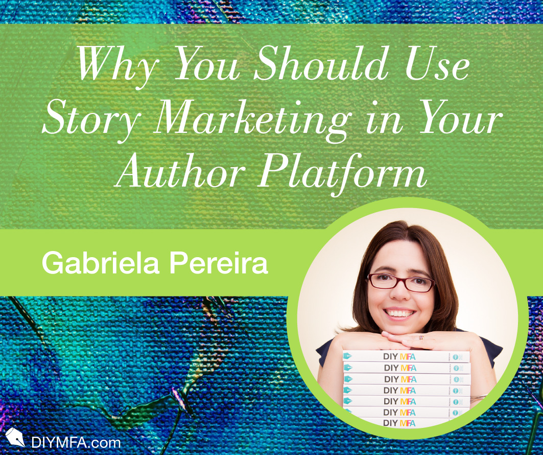 Writer Fuel: Why You Should Use Story Marketing in Your Author Platform