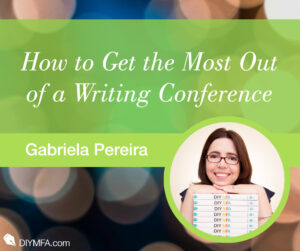 Writer Fuel: How to Get the Most Out of a Writing Conference